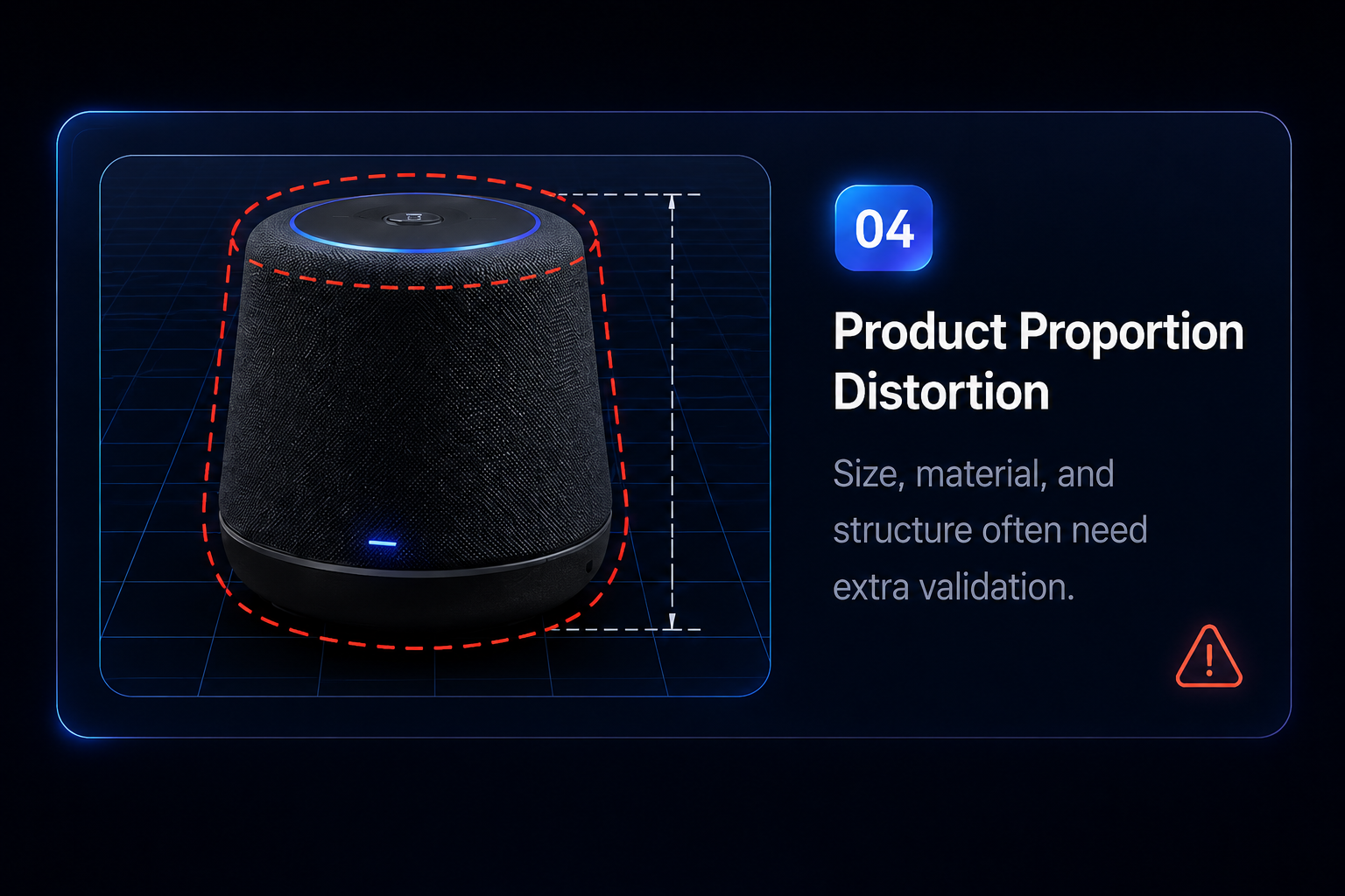 Product Proportion Distortion: size, material, and structure often need extra validation.