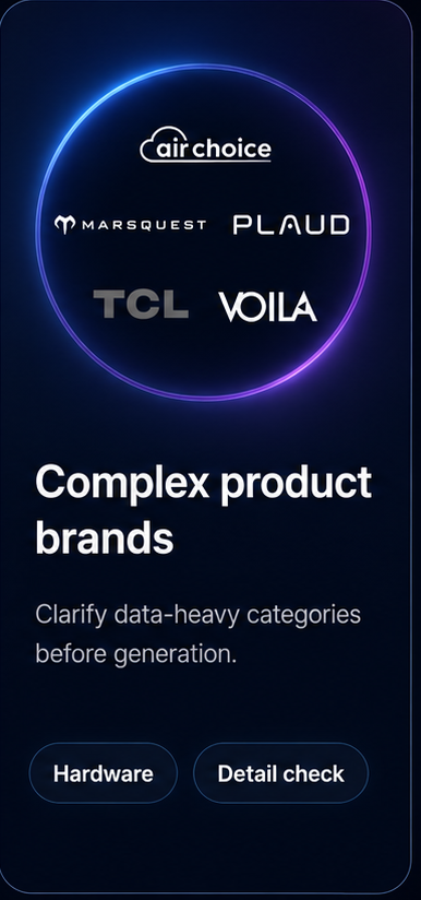 Complex product brands: clarify detail-heavy categories before generation.